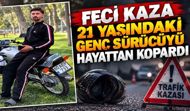 Feci Kaza 21 Yaşındaki Genç Sürücüyü Hayattan Kopardı