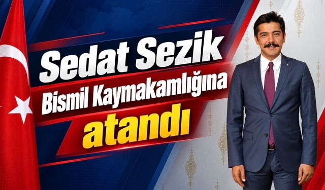 Bismil’in yeni kaymakamı Sedat Sezik oldu