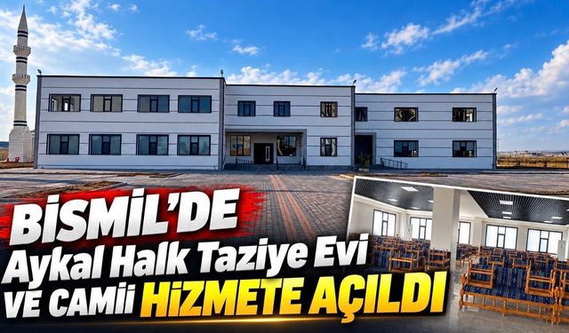 Bismil’de Aykal Halk Taziye Evi ve Camii hizmete açıldı