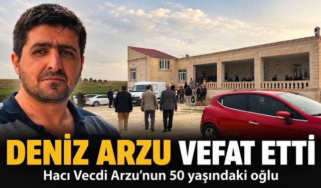 Çınar Belediyesi eski Başkanı Vecdi Arzu’nun oğlu Deniz Arzu vefat etti