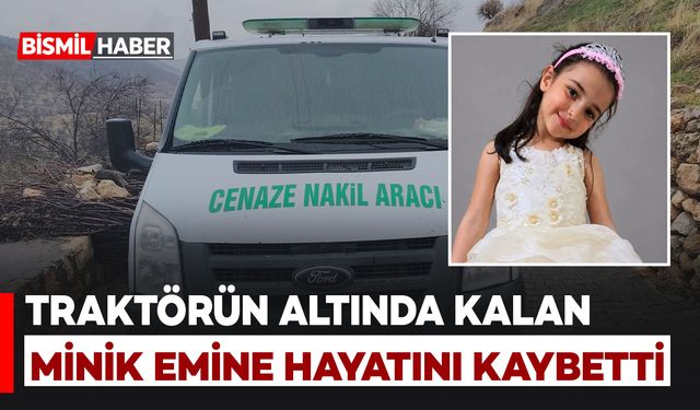 Traktörün Altında Kalan 8 Yaşındaki Emine Hayatını Kaybetti