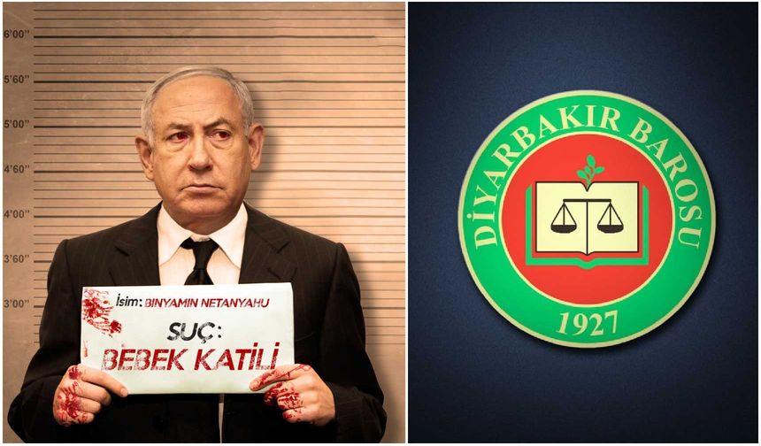 Diyarbakır Barosu’ndan Netenyahu adımı!