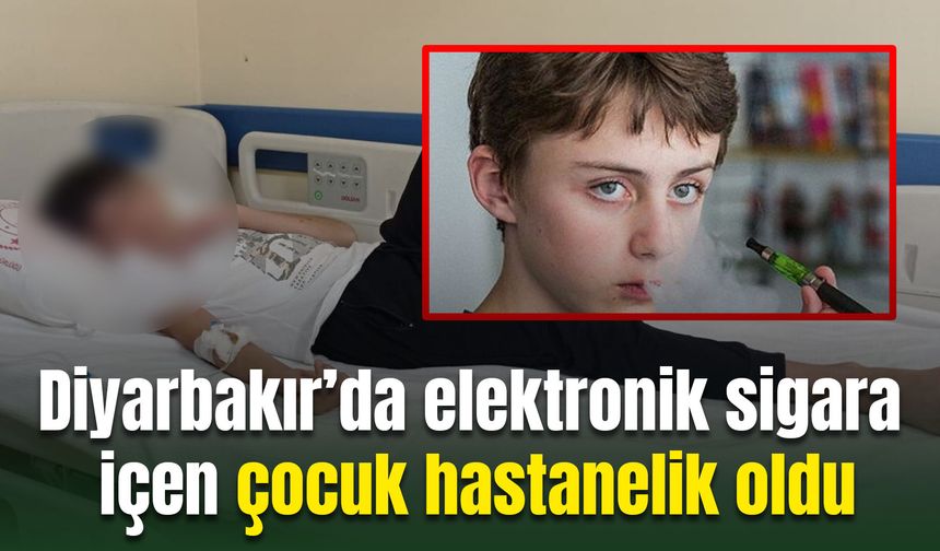 Diyarbakır’da elektronik sigara içen çocuğa farenjit teşhisi konuldu