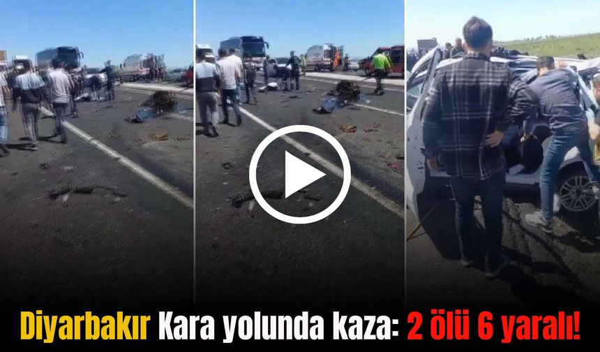 Diyarbakır Kara yolunda feci kaza: 2 ölü 5’i ağır 6 yaralı