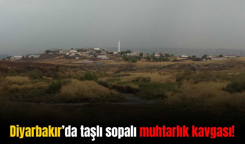Diyarbakır’da seçimden 25 gün sonra muhtarlık kavgası: 4 yaralı