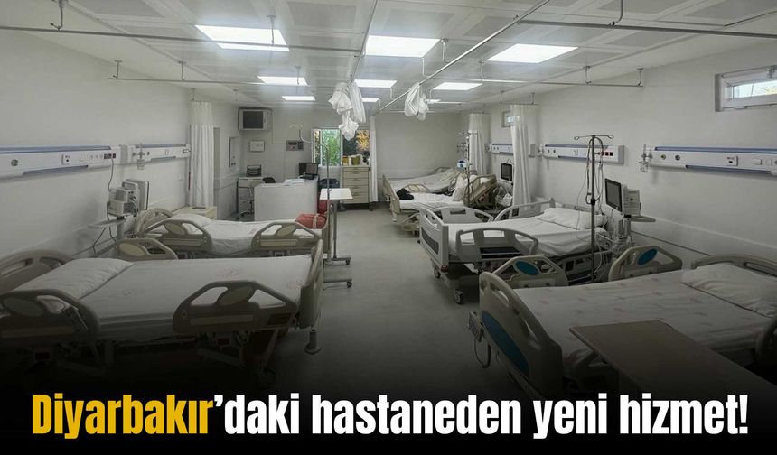 Diyarbakır’da 10 yataklı monitörlü gözlem odası hizmet vermeye başladı