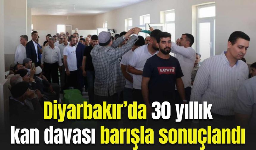 Diyarbakır’da 30 yıllık kan davası barışla son buldu