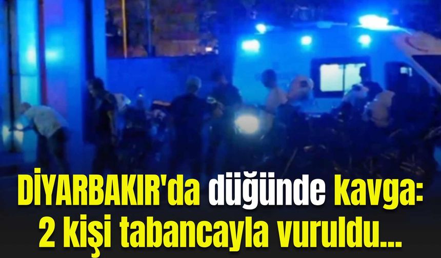 Diyarbakır'da düğünde çocukların kavgasına büyükler de karıştı! 2 kişi tabancayla vuruldu