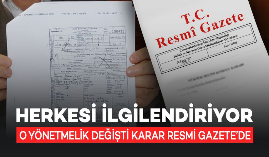 Herkesi İlgilendiriyor: O Yönetmelik Değişti Karar Resmi Gazete’de