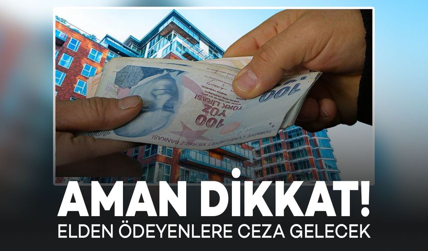 Bunu Yapan Yandı! Elden Kira Ödeyenlere Ceza Geliyor!