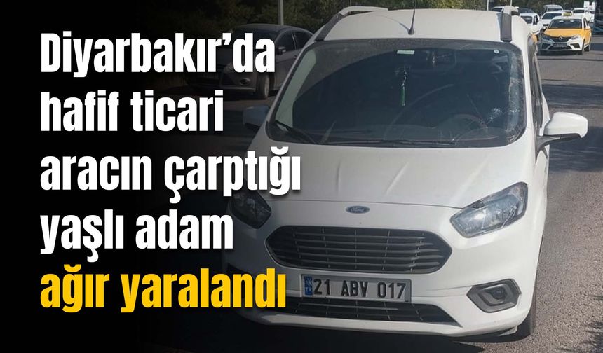 Diyarbakır’da kaza: 72 yaşındaki adam ağır yaralandı