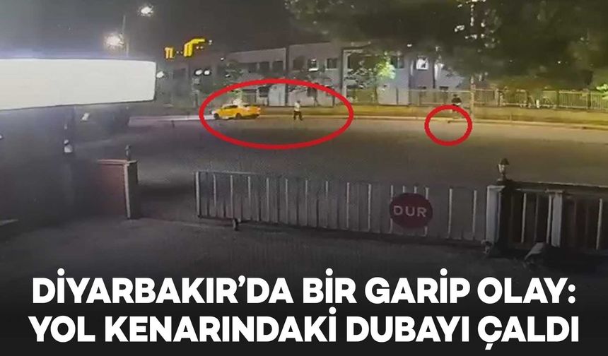 Diyarbakır’da ilginç olay: Yol kenarındaki dubayı çaldı!