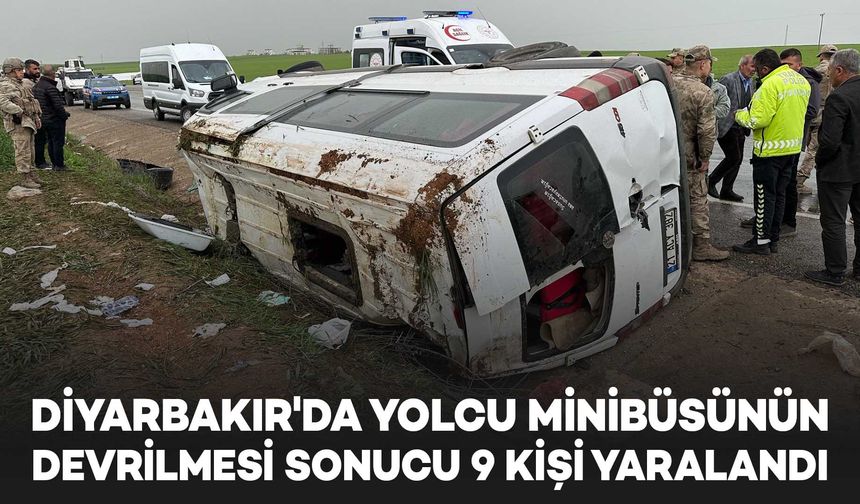 Diyarbakır'da yolcu minibüsünün devrilmesi sonucu 9 kişi yaralandı