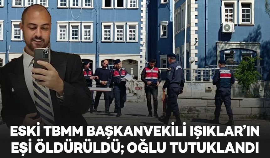 Eski TBMM Başkanvekili Fehmi Işıklar'ın eşi öldürüldü; oğlu tutuklandı