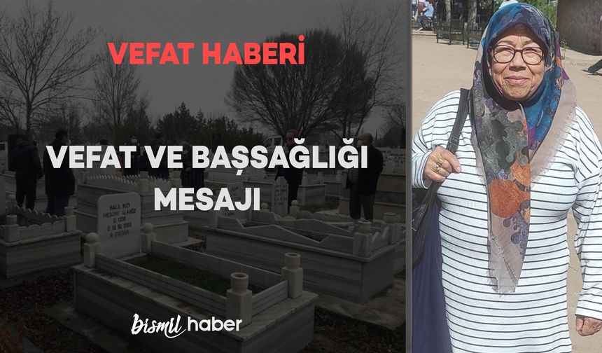 Kurtuluş Mahallesinde Azize İncefidan vefat etmiştir