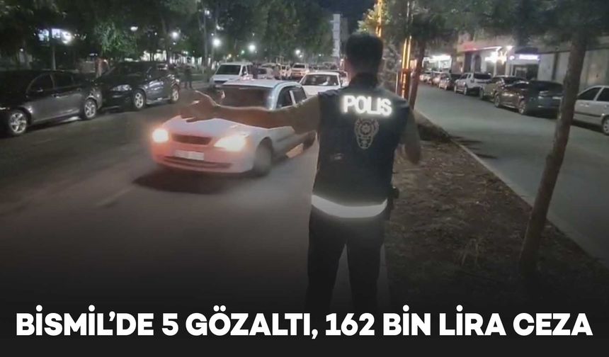 Bismil’de huzur uygulamasında 5 gözaltı, 162 bin lira para cezası