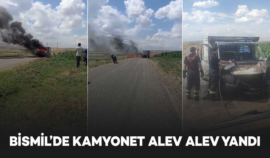 Bismil’de seyir halindeki kamyonet alev alev yandı