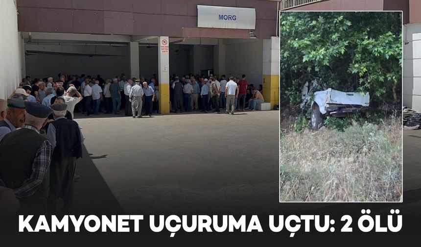Kamyonet uçuruma yuvarlandı: 2 kişi hayatını kaybetti