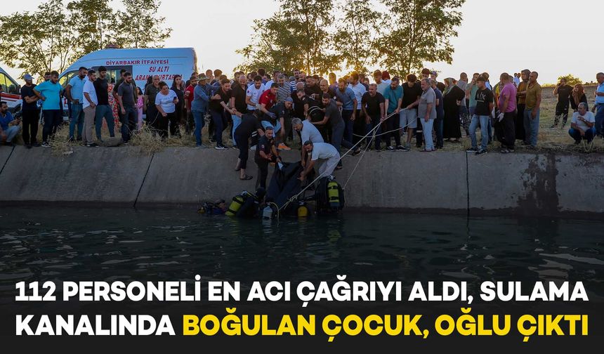 Diyarbakır’da 112 Personeli, oğlunun boğulduğu ihbarını aldı