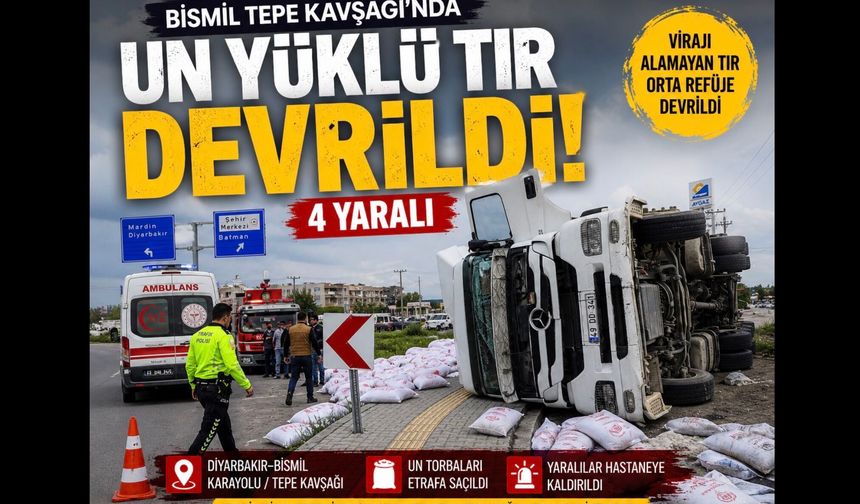 Bismil Tepe Kavşağı’nda Un Yüklü TIR Devrildi: 4 Yaralı
