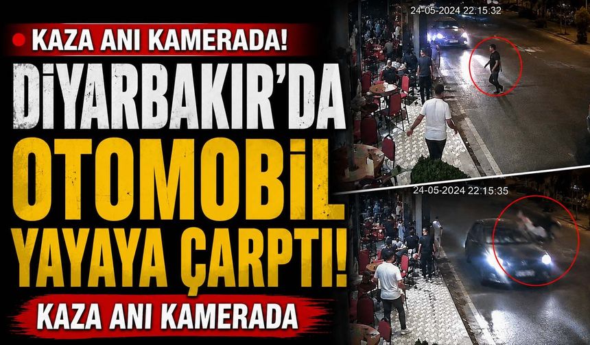 Diyarbakır'da Otomobil Yayaya Çarptı: Kaza Anı Kamerada