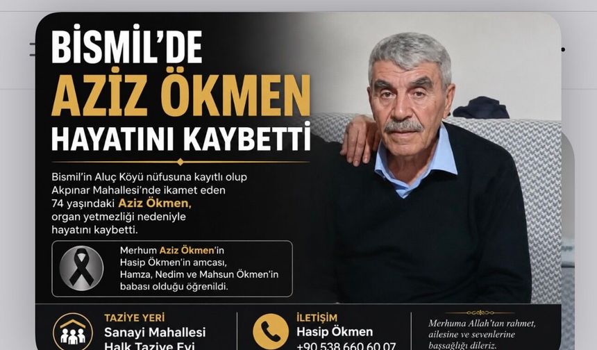 Bismil’de Aziz Ökmen Hayatını Kaybetti