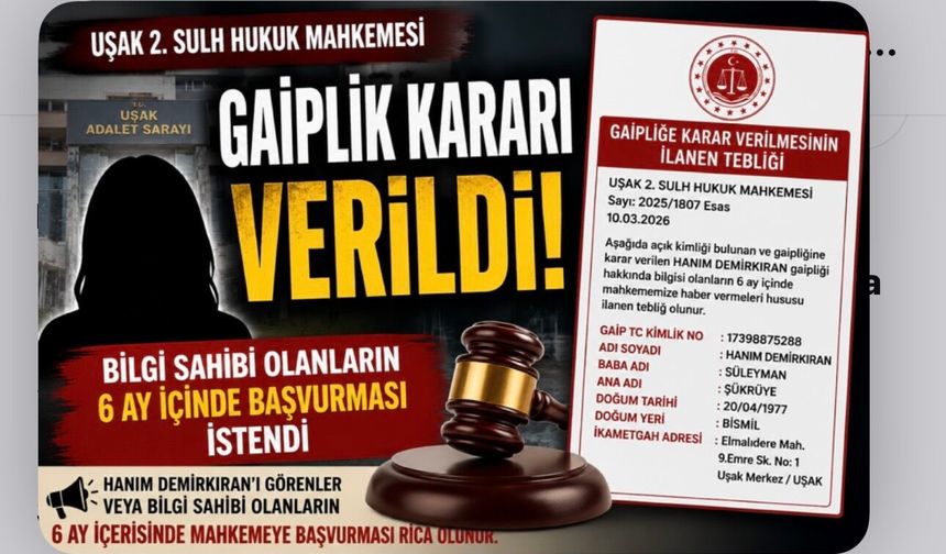 Uşak'ta Gaiplik Kararı: Bismil Doğumlu Kadın İçin İlan Yayınlandı