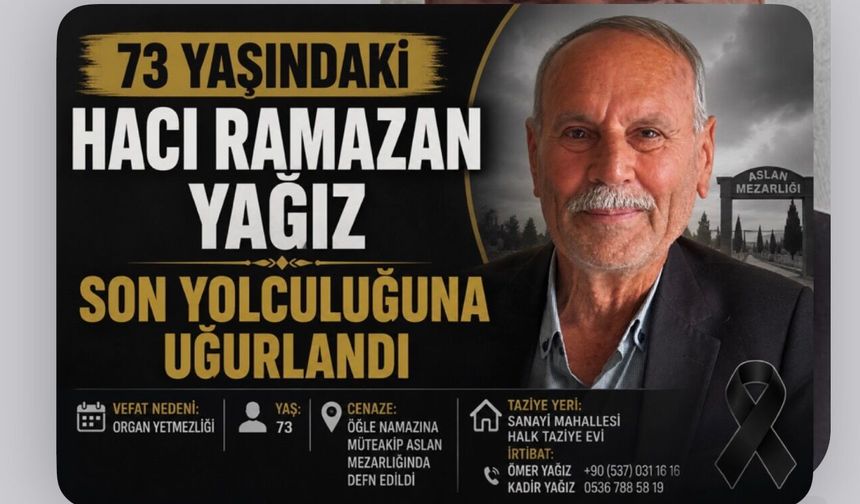73 Yaşındaki Hacı Ramazan Yağız Son Yolculuğuna Uğurlandı