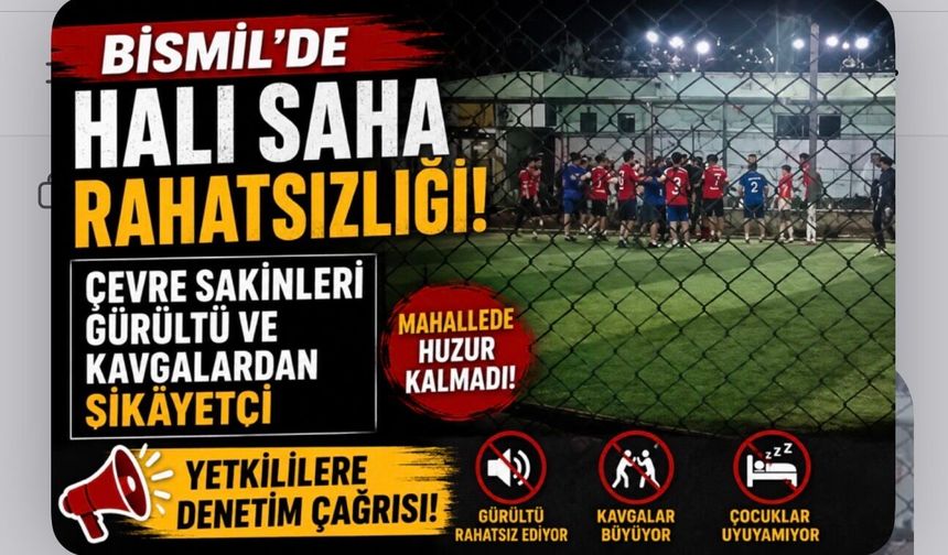 Bismil’de Halı Saha görüntüsü: Çevre Sakinleri Gürültü ve Kavgalardan Şikâyetçi