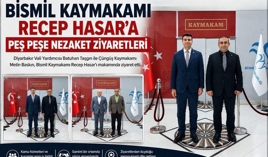 Bismil Kaymakamı Recep Hasar'a Peş Peşe Nezaket Ziyaretleri
