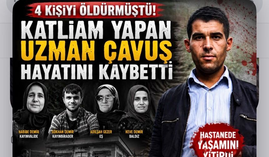 Katliam Yapan Uzman Çavuş Tedavi Gördüğü Hastanede Hayatını Kaybetti