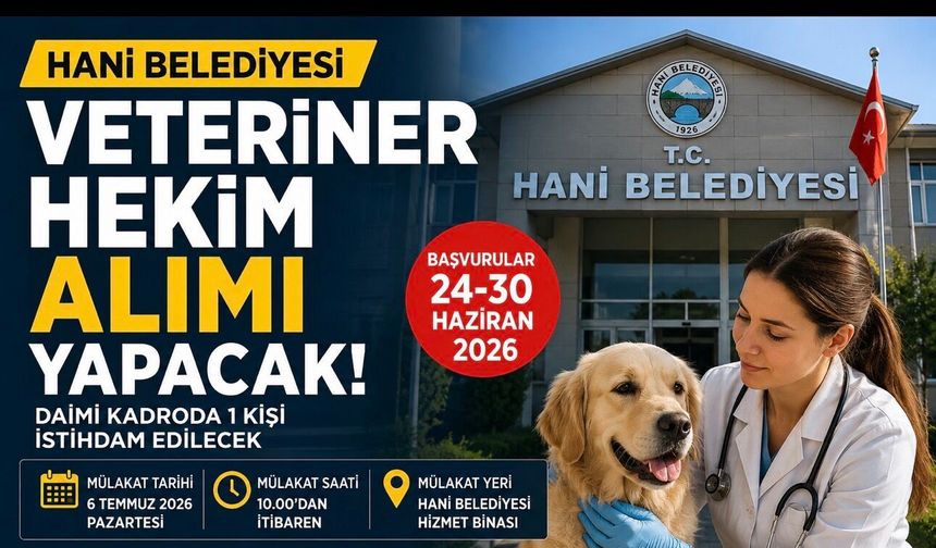 Hani Belediyesi Daimi Kadroda Veteriner Hekim Alımı Yapacak: Başvurular Başladı