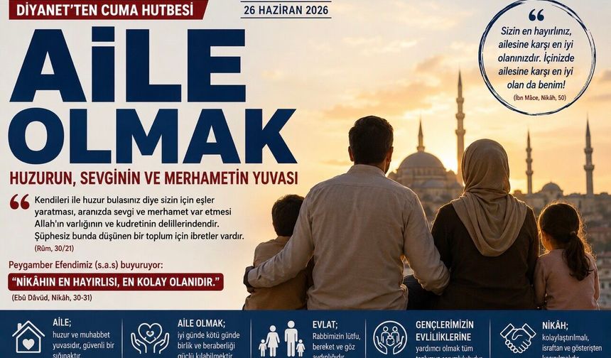 Diyanet'ten Cuma Hutbesi: "Aile Olmak Sadece Aynı Evi Paylaşmak Değildir"