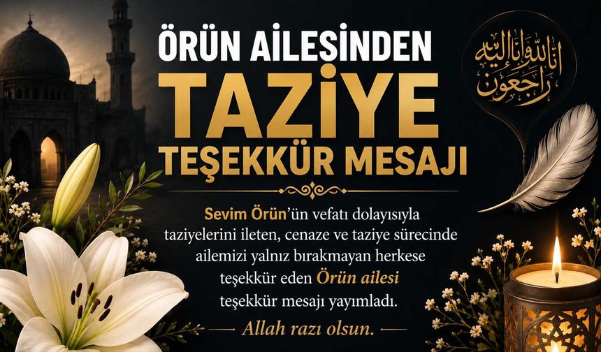 Örün Ailesinden Taziye Teşekkür Mesajı