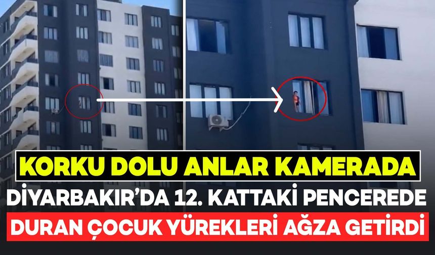 Yürekleri Ağza Getirdi! Diyarbakır'da 12'nci Kattaki Pencereye Çıkan Çocuk Kamerada