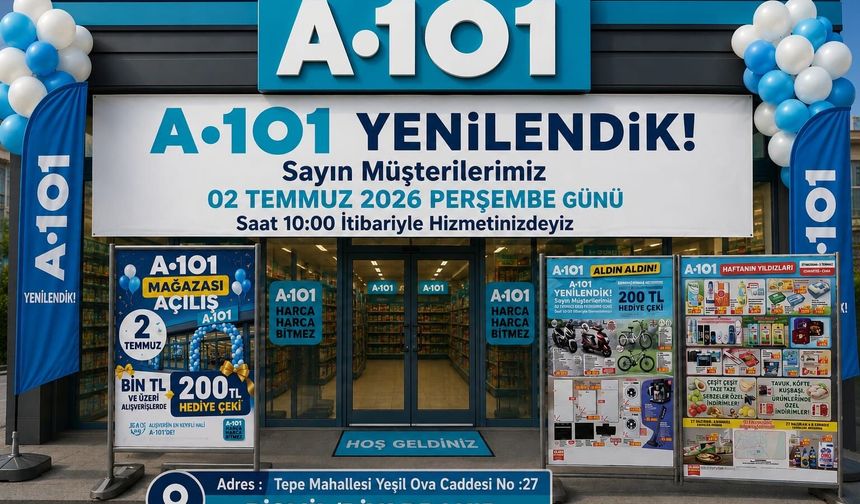 A101 Tepe Mahallesi Mağazası Yenilendi! Açılış Yarın Saat 10.00'da
