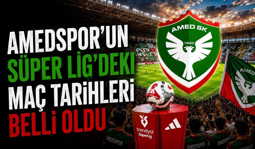 Amedspor'un Süper Lig'deki Maç Tarihleri Belli Oldu