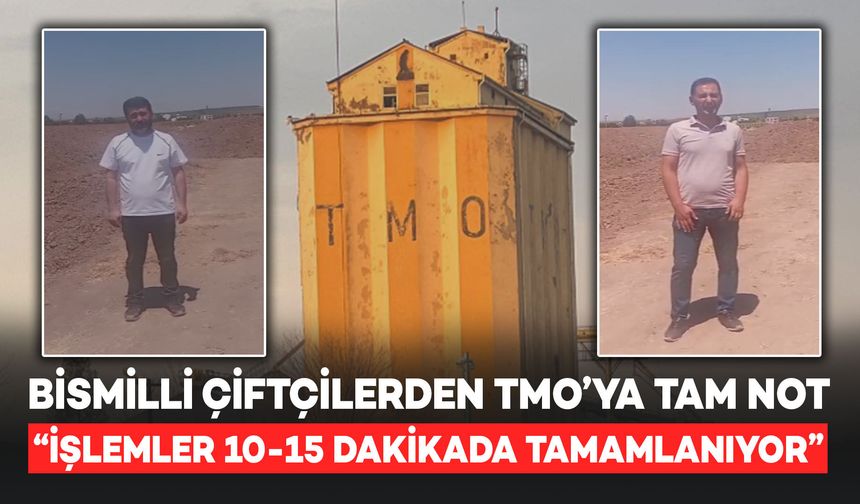 Bismilli Çiftçilerden TMO’ya Tam Not: “İşlemler 10-15 Dakikada Tamamlanıyor”