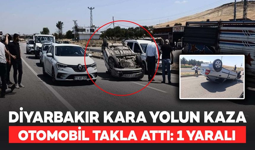 Diyarbakır Kara Yolunda Kontrolden Çıkan Otomobil Takla Attı: 1 Yaralı