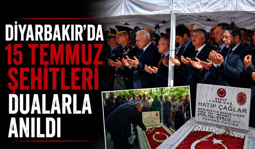 Diyarbakır'da 15 Temmuz Şehitleri Dualarla Anıldı