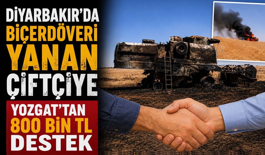 Diyarbakır'da Biçerdöveri Yanan Çiftçiye Yozgat'tan 800 Bin Liralık Destek