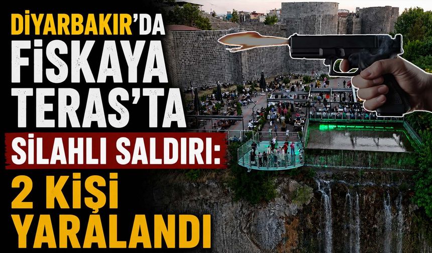 Diyarbakır'da Fiskaya Teras'ta Silahlı Saldırı: 2 Kişi Yaralandı