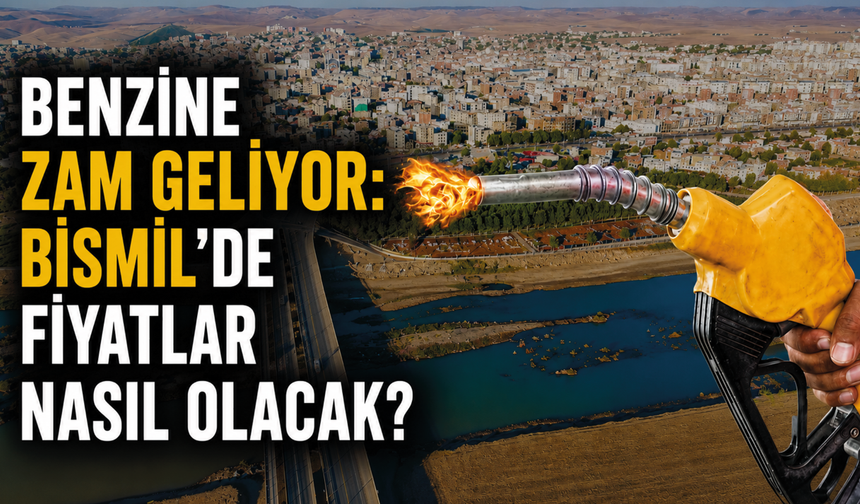 Benzine Zam Geliyor: Bismil'de Fiyatlar Nasıl Olacak?