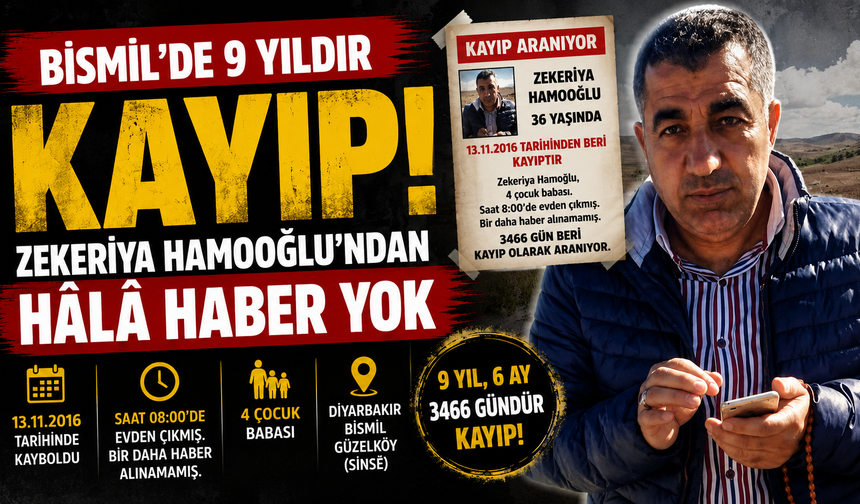 Bismil'in Çözülemeyen Kayıp Dosyası: Zekeriya Hamooğlu Nerede?
