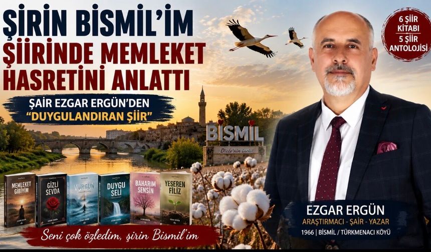 Bismil Hasretini Dizelere Sığdırdı: Şair Ezgar Ergün’den Duygulandıran “Şirin Bismil’im” Şiiri