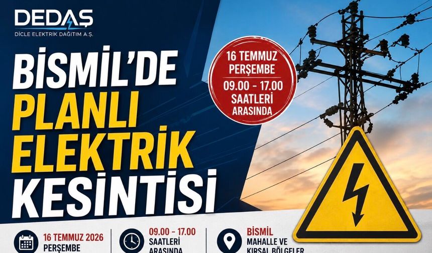 Bismil’de Geniş Kapsamlı Elektrik Kesintisi: Çok Sayıda Mahalle ve Kırsal Yerleşim Etkilenecek