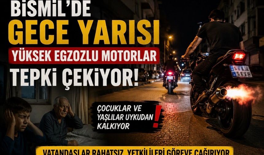 Bismil’de Gece Yarısı Yüksek Egzozlu Motosikletler Tepki Çekiyor