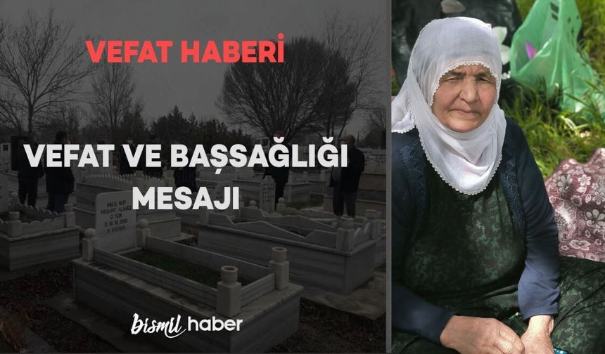 Bismil’de Akıncı Ailesi’nin acı günü: Sultan Akıncı vefat etmiştir