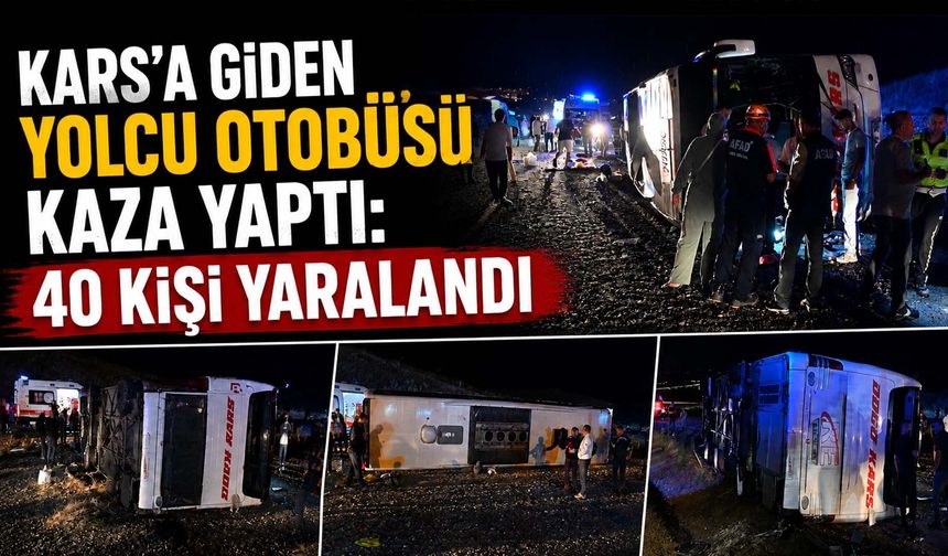 Kars'a Giden Yolcu Otobüsü Kaza Yaptı: 40 Kişi Yaralandı