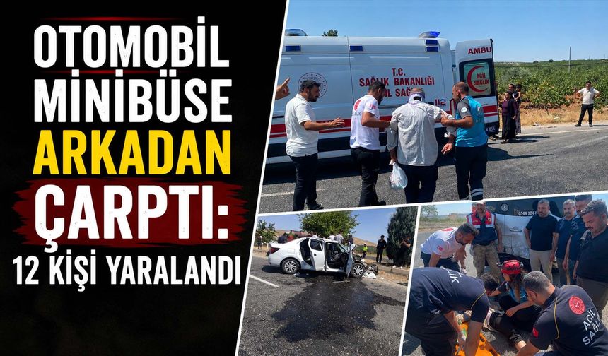 Otomobil Minibüse Arkadan Çarptı: 12 Kişi Yaralandı